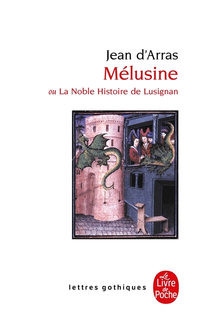 Mélusine ou La noble histoire de Lusignan : roman du XIVe siècle