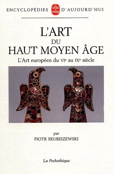 L'art du haut Moyen Age : l'art européen du 6e au 9e siècle