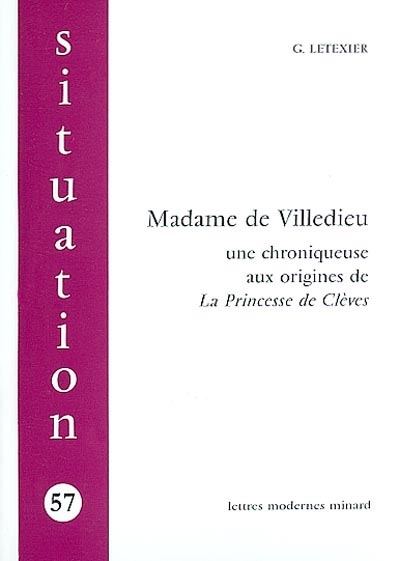 Madame de Villedieu, 1640-1683 : une chroniqueuse aux origines de "La Princesse de Clèves"