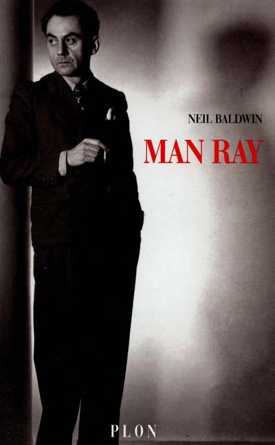 Man Ray : une vie d'artiste