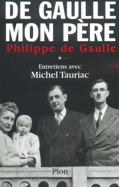 De Gaulle, mon père : entretiens avec Michel Tauriac 1