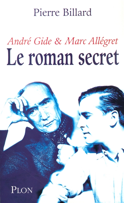 André Gide & Marc Allégret : le roman secret