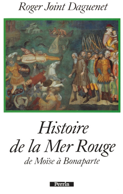 Histoire de la mer Rouge : de Moise à Bonaparte