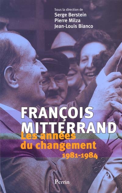 Les années Mitterrand, les années du changement, 1981-1984