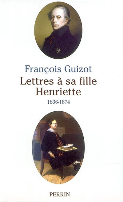 Lettres à sa fille Henriette : 1836-1874