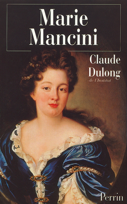 Marie Mancini : la première passion de Louis XIV