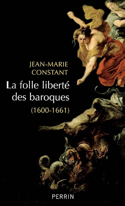La folle liberté des baroques (1600-1661)