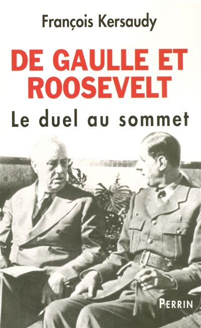 De Gaulle et Roosevelt : le duel au sommet