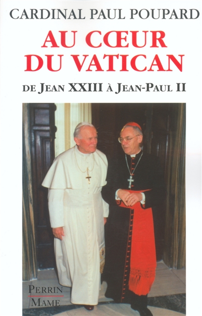 Au coeur du Vatican : de Jean XXIII à Jean-Paul II : entretiens avec Marie-Joëlle Guillaume