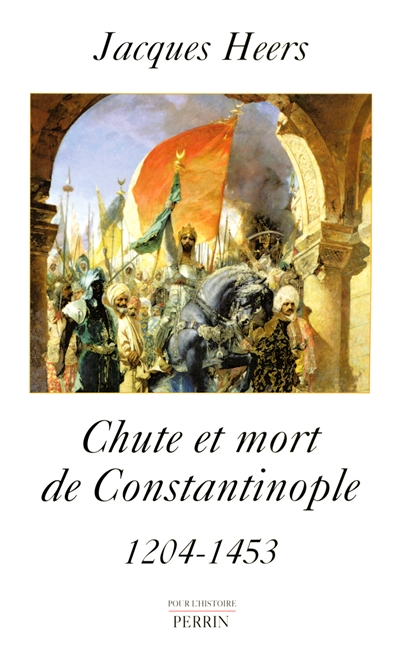Chute et mort de Constantinople : 1204-1453