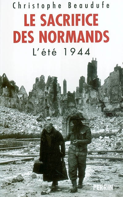 L'été 1944 : le sacrifice des Normands