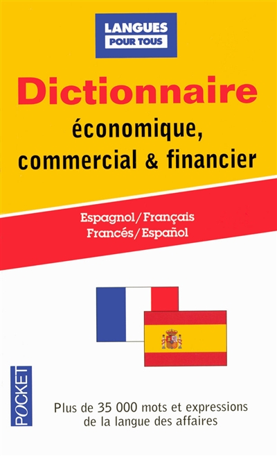 Dictionnaire de l'espagnol économique, commercial et financier : espagnol-français, français-espagnol...