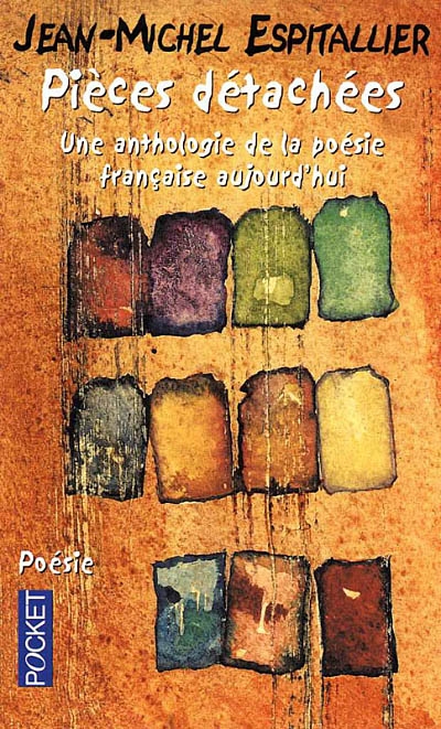 Pièces détachées : une anthologie de la poésie française aujourd'hui