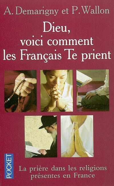Dieu, voici comment les Français te prient : la prière dans les religions présentes en France