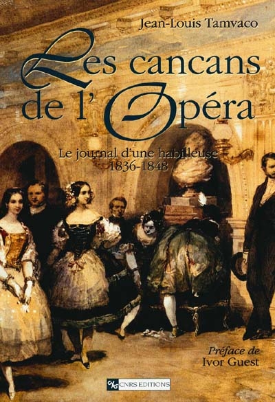 Les cancans de l'Opéra : chroniques de l'Académie royale de musique et du théâtre, à Paris sous les deux Restaurations