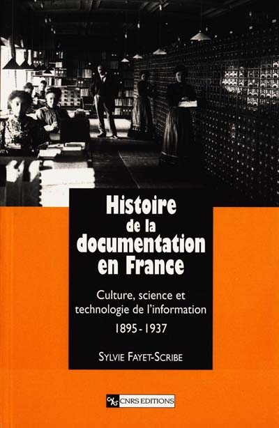 Histoire de la documentation en France : culture, science et technologie de l'information, 1895-1937