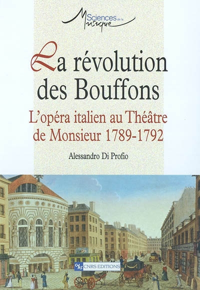 La révolution des bouffons : l'opéra italien au Théâtre de Monsieur, 1789-1792