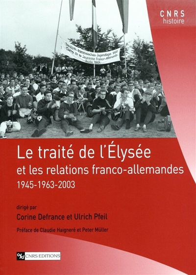 Le traité de l'Élysée et les relations franco-allemandes, 1945-1963-2003