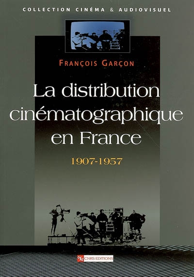 La distribution cinématographique en France, 1907-1957