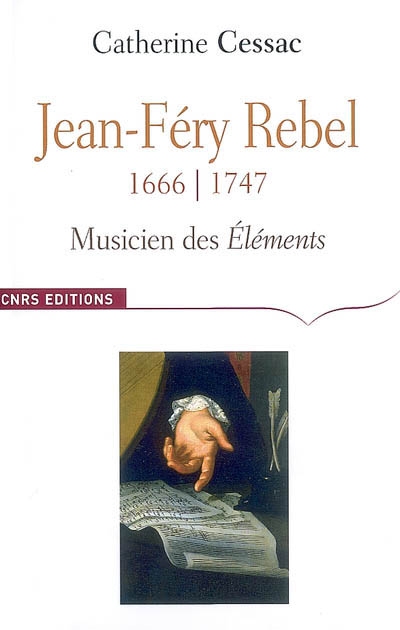 Jean-Féry Rebel (1666-1747) : le musicien des Eléments