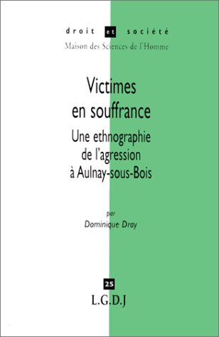 Victimes en souffrance : une ethnographie de l'agression à Aulnay-sous-Bois