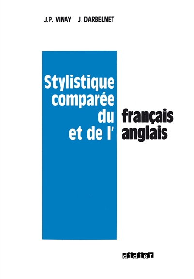 Stylistique comparée du français et de l'anglais : méthode de traduction