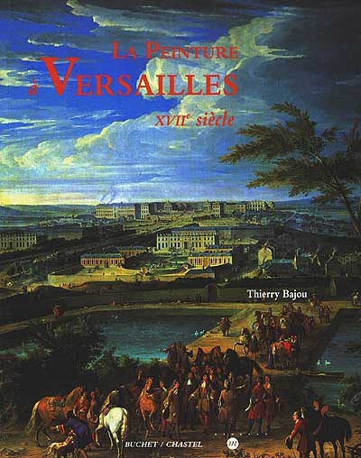 La peinture à Versailles : XVIIe siècle