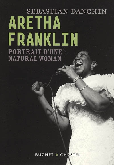 Aretha Franklin : portrait d'une "natural woman"