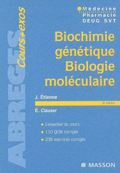 Biochimie génétique, biologie moléculaire : médecine, pharmacie, DEUG SVT