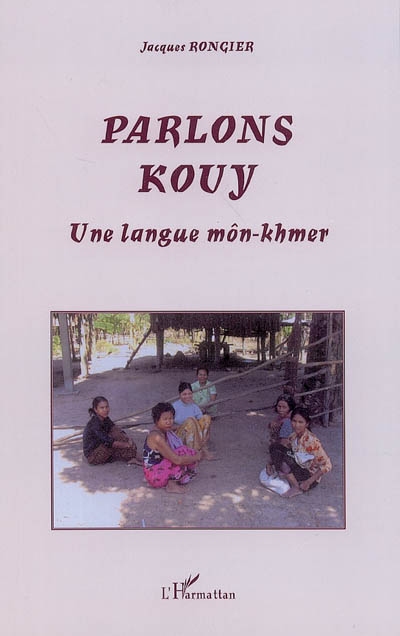 Parlons kouy : une langue môn-khmer