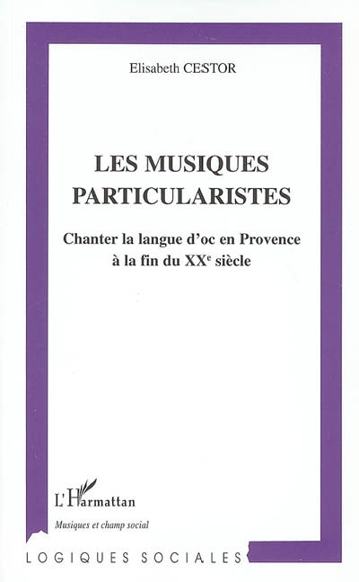 Les musiques particularistes : chanter la langue d'oc en Provence à la fin du XXe siècle