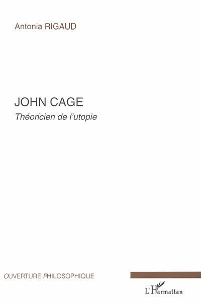 John Cage, théoricien de l'utopie