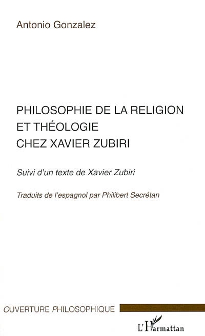 Philosophie de la religion et théologie chez Xavier Zubiri Suivi d'un texte de Xavier Zubiri ;
