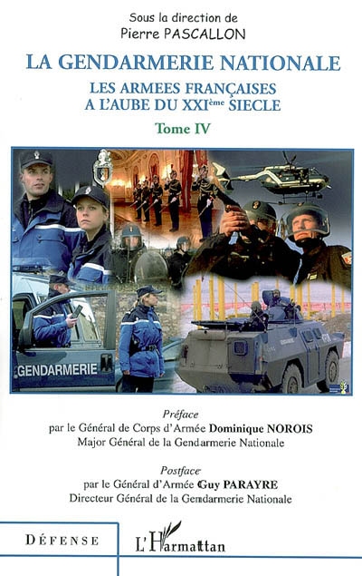 Les armées françaises à l'aube du XXIe siècle. 4 , La Gendarmerie nationale