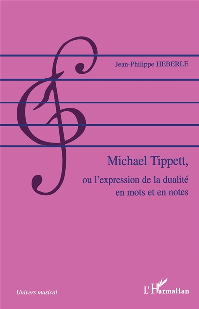 Michael Tippett ou L'expression de la dualité en mots et en notes