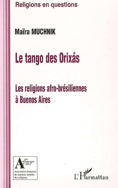 Le tango des Orixás : les religions afro-brésiliennes à Buenos Aires
