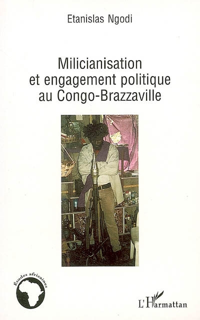 Milicianisation et engagement politique au Congo-Brazzaville