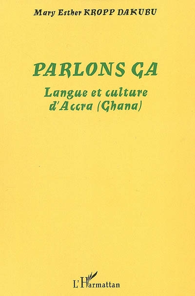 Parlons ga : langue et culture d'Accra au Ghana