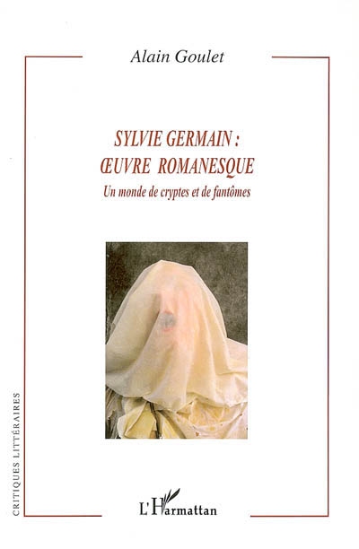 Sylvie Germain, oeuvre romanesque : un monde de cryptes et de fantômes
