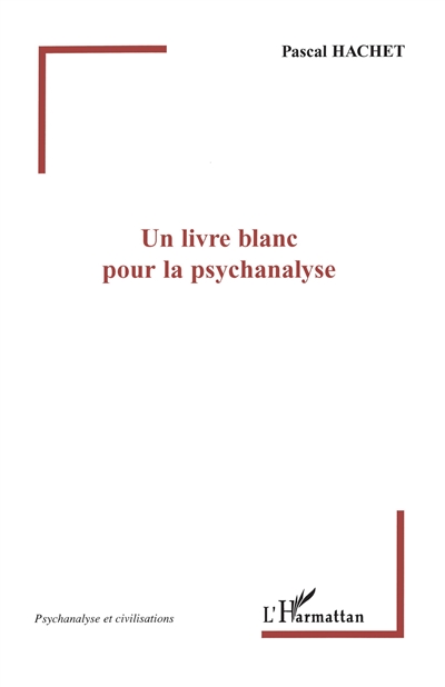 Un livre blanc pour la psychanalyse : chroniques 1990-2005