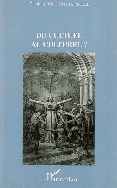 Du cultuel au culturel ? : Géraldine Couray-Bapsolle