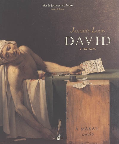 Jacques-Louis David, 1748-1825 : exposition, Paris, Musée Jacquemart André, 2 oct.2005-10 janv. 2006