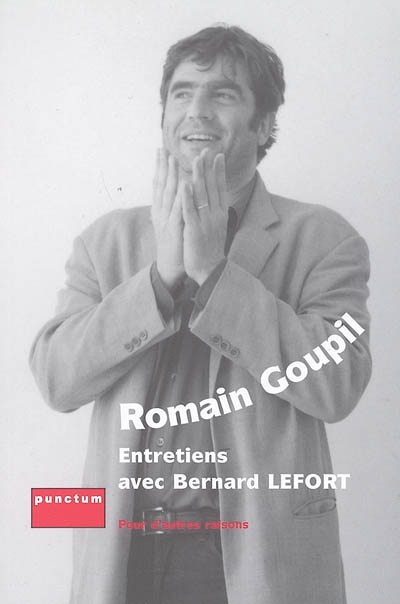 Romain Goupil : entretiens avec Bernard Lefort