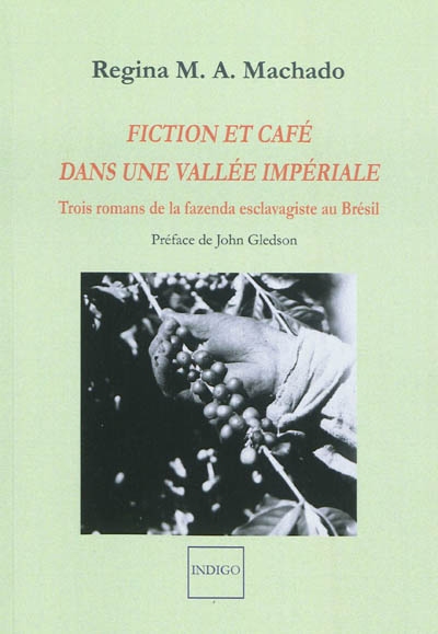 Fiction et café dans une vallée impériale : trois romans de la fazenda esclavagiste au Brésil