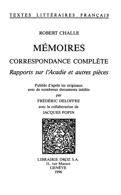 Mémoires ; Correspondance complète ; Rapports sur l'Acadie et autres pièces