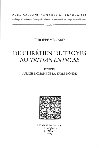 De Chrétien de Troyes au "Tristan en prose" : études sur les "Romans de la Table ronde"