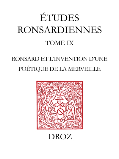 "Comme un souci aux rayons du soleil" : Ronsard et l'invention d'une poétique de la merveille (1550-1556)