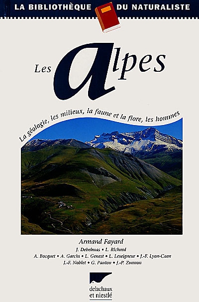 Les Alpes : La géologie, les milieux, la faune et la flore les hommes