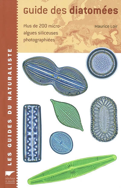 Guide des Diatomées : plus de 200 micro-algues silicieuses photographiées