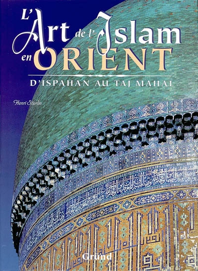L'art de l'Islam en Orient